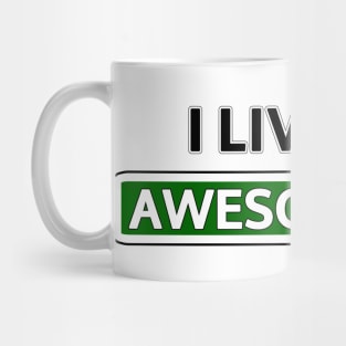 I live on Awesome Ave Mug